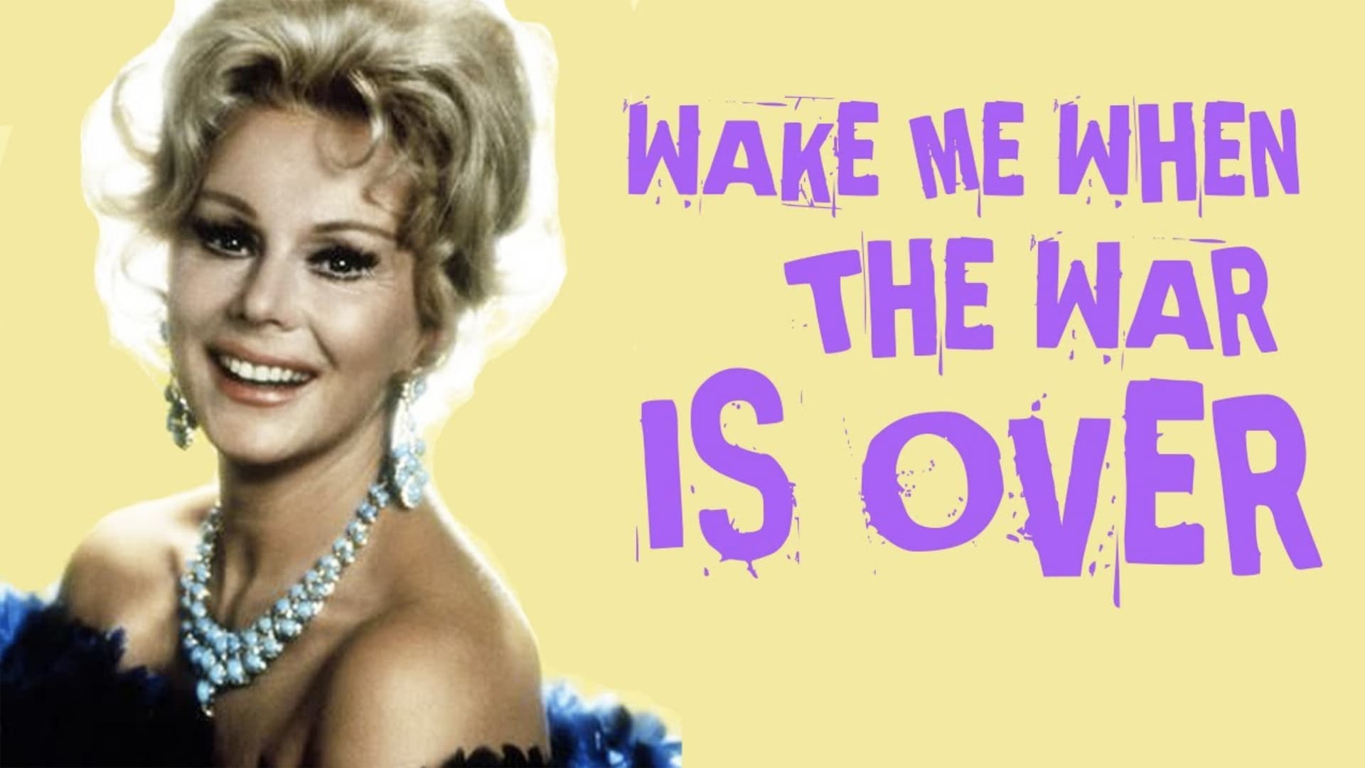 Wake Me When The War Is Over